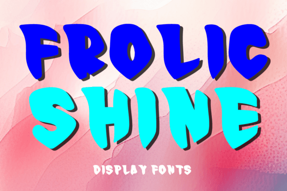 Frolic Shine: A Delightful Display Font for Creative Makers