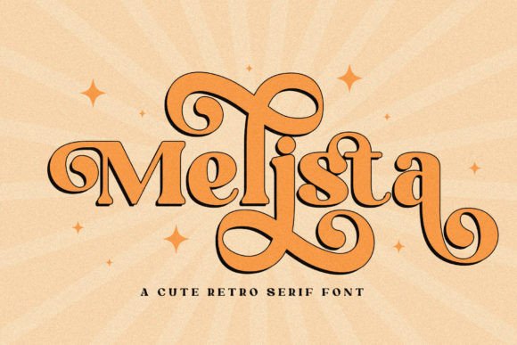 Give Your Brand a Playful Edge with Melista, a Retro Serif Font