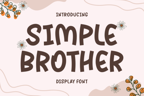Simple Brother: A Display Font Built for Authentic Branding